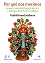 portada-por-que-nos-morimos-venki-ramakrishnan-premio-nobel-quimica-biblioteca-cientifica-ciudadano-laman-carranza.webp