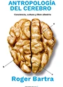 portada-antropologia-del-cerebro-roger-bartra-biblioteca-cientifica-ciudadano-laman-carranza.webp